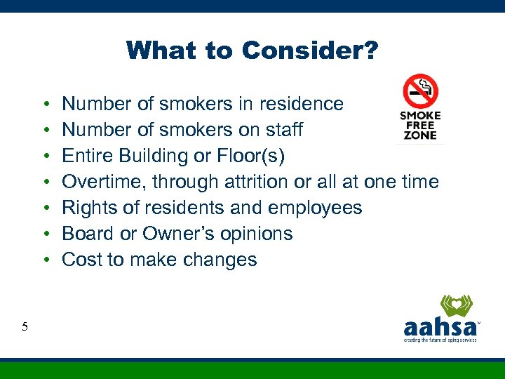 What to Consider? • • 5 Number of smokers in residence Number of smokers