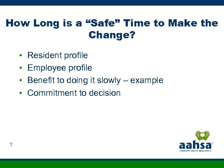 How Long is a “Safe” Time to Make the Change? • • 7 Resident