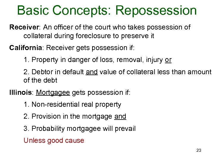 Basic Concepts: Repossession Receiver: An officer of the court who takes possession of collateral