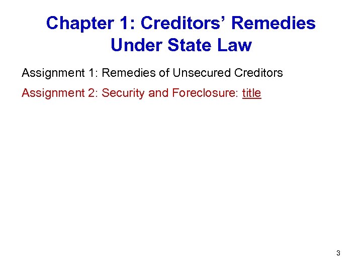 Chapter 1: Creditors’ Remedies Under State Law Assignment 1: Remedies of Unsecured Creditors Assignment