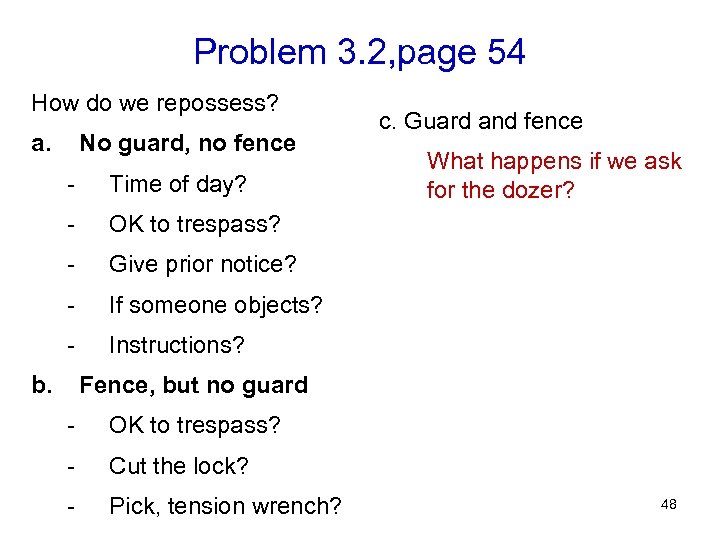 Problem 3. 2, page 54 How do we repossess? a. No guard, no fence