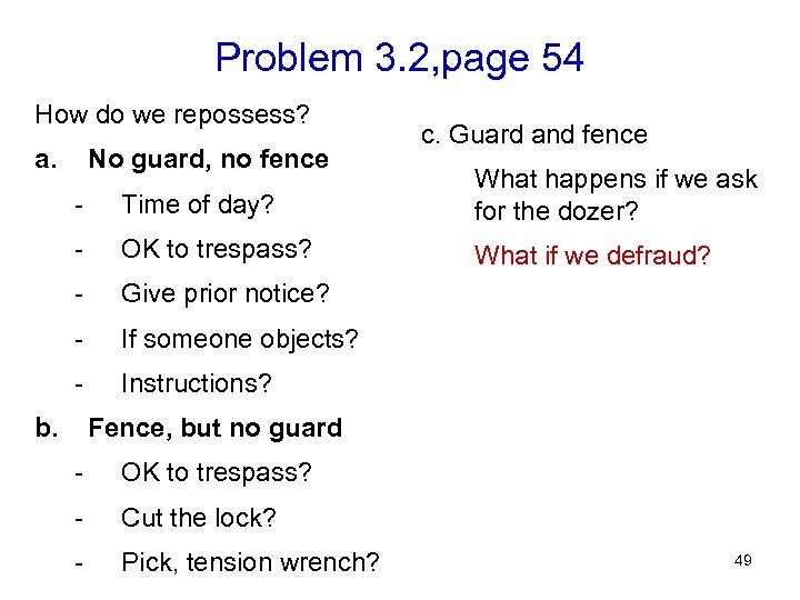 Problem 3. 2, page 54 How do we repossess? a. No guard, no fence
