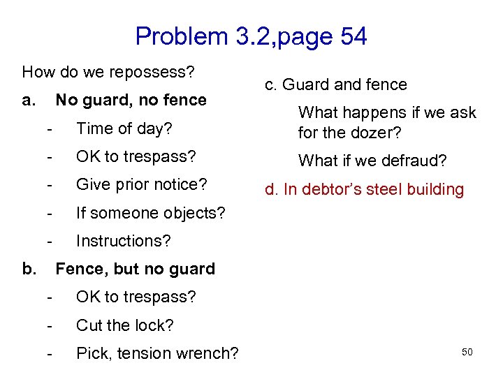 Problem 3. 2, page 54 How do we repossess? a. No guard, no fence