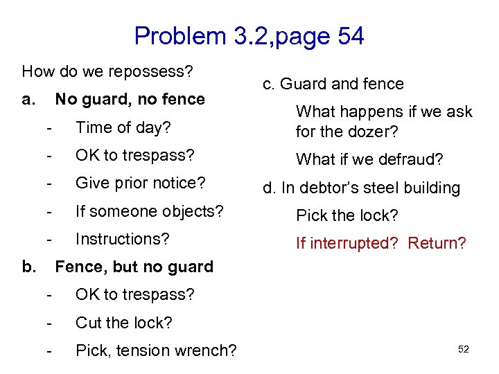 Problem 3. 2, page 54 How do we repossess? a. No guard, no fence