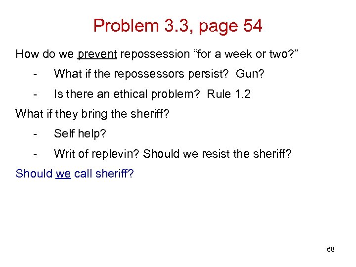 Problem 3. 3, page 54 How do we prevent repossession “for a week or