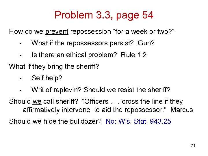 Problem 3. 3, page 54 How do we prevent repossession “for a week or