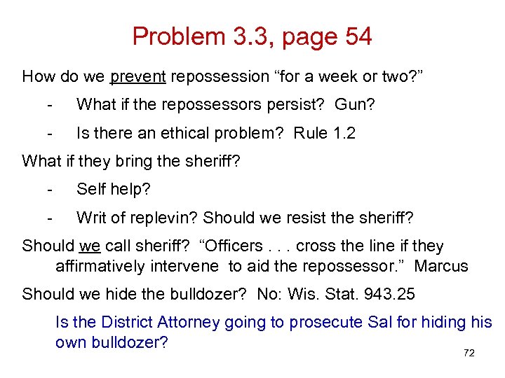 Problem 3. 3, page 54 How do we prevent repossession “for a week or
