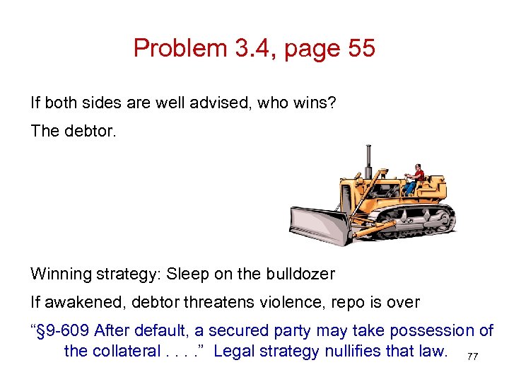 Problem 3. 4, page 55 If both sides are well advised, who wins? The
