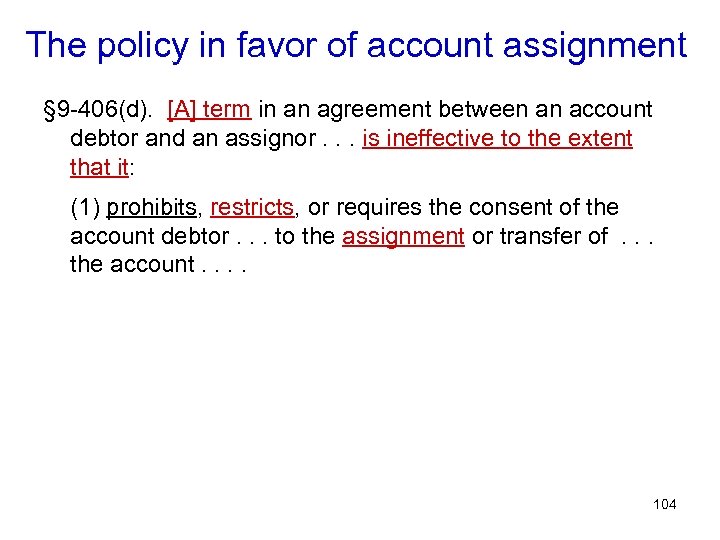 The policy in favor of account assignment § 9 -406(d). [A] term in an