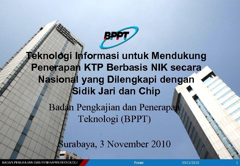 Teknologi Informasi untuk Mendukung Penerapan KTP Berbasis NIK secara Nasional yang Dilengkapi dengan Sidik