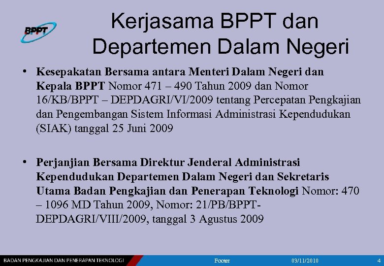 Kerjasama BPPT dan Departemen Dalam Negeri • Kesepakatan Bersama antara Menteri Dalam Negeri dan