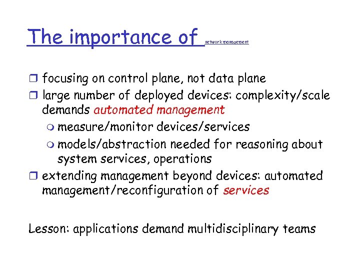 The importance of network management r focusing on control plane, not data plane r
