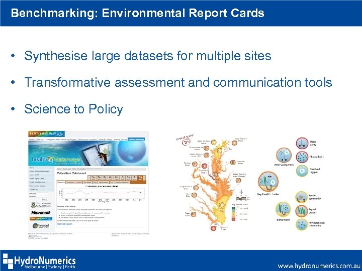 Benchmarking: Environmental Report Cards • Synthesise large datasets for multiple sites • Transformative assessment