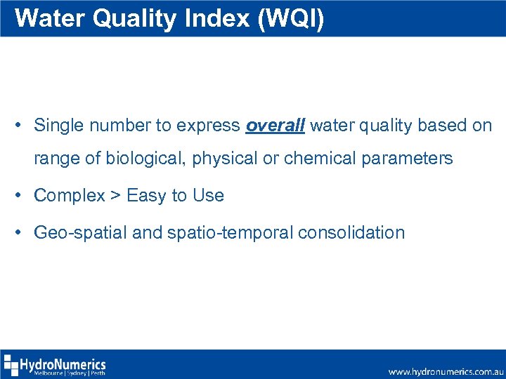 Water Quality Index (WQI) • Single number to express overall water quality based on