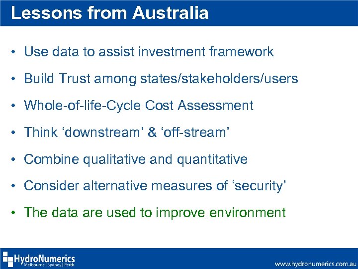 Lessons from Australia • Use data to assist investment framework • Build Trust among