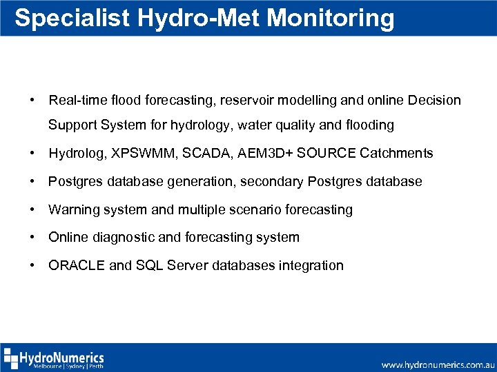 Specialist Hydro-Met Monitoring • Real-time flood forecasting, reservoir modelling and online Decision Support System