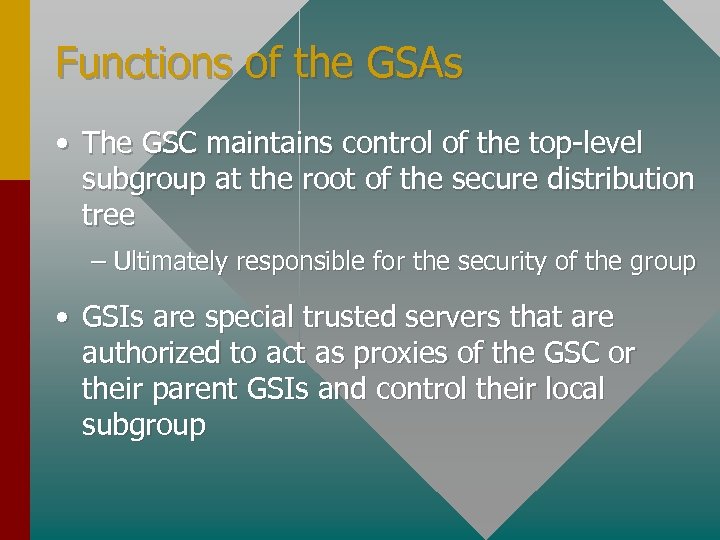Functions of the GSAs • The GSC maintains control of the top-level subgroup at