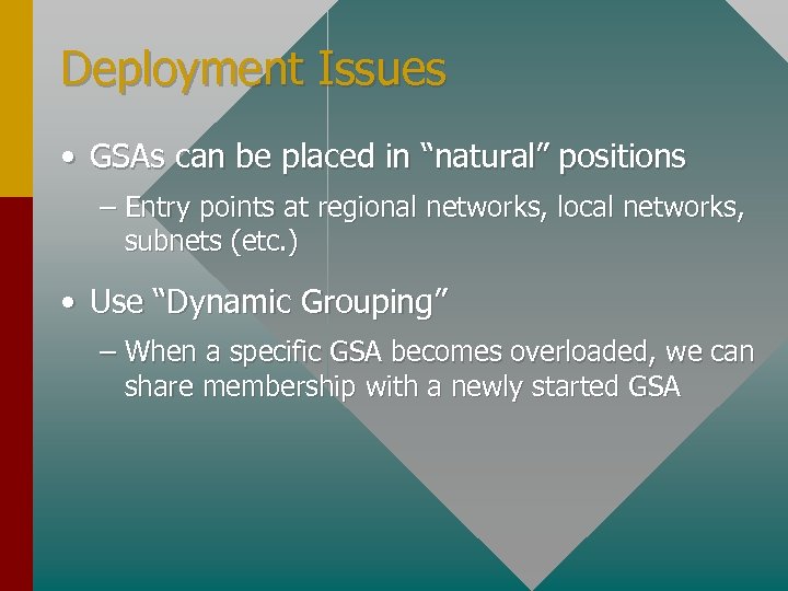 Deployment Issues • GSAs can be placed in “natural” positions – Entry points at
