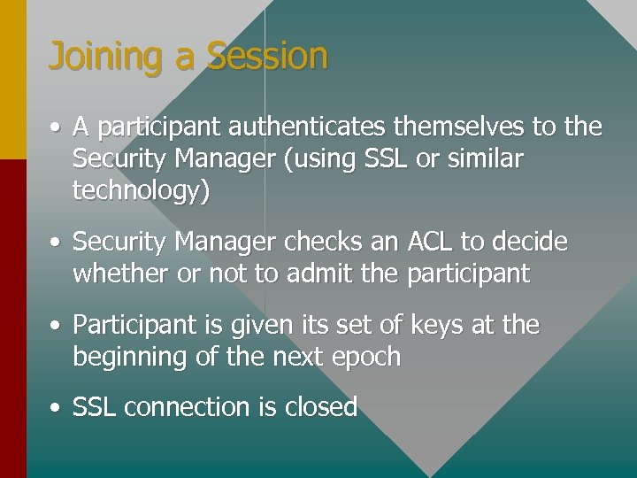 Joining a Session • A participant authenticates themselves to the Security Manager (using SSL