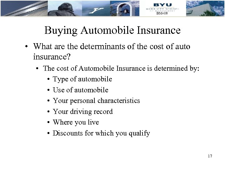 Buying Automobile Insurance • What are the determinants of the cost of auto insurance?