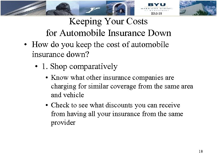 Keeping Your Costs for Automobile Insurance Down • How do you keep the cost