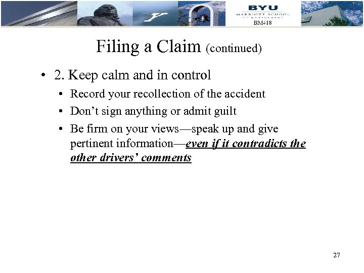 Filing a Claim (continued) • 2. Keep calm and in control • Record your
