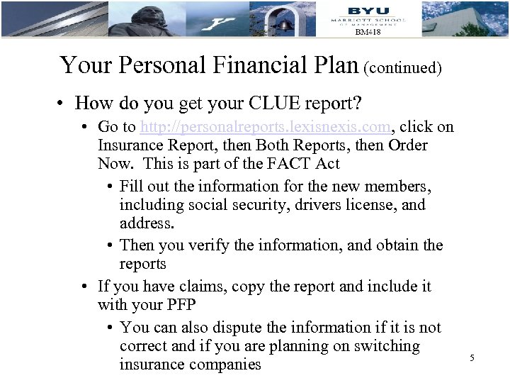 Your Personal Financial Plan (continued) • How do you get your CLUE report? •