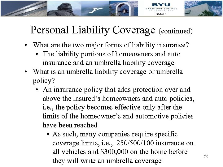 Personal Liability Coverage (continued) • What are the two major forms of liability insurance?