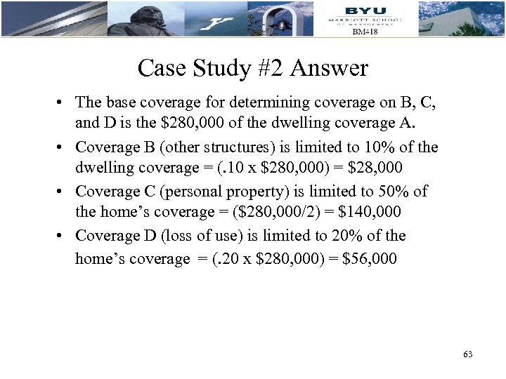 Case Study #2 Answer • The base coverage for determining coverage on B, C,