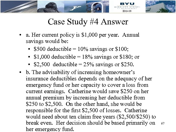 Case Study #4 Answer • a. Her current policy is $1, 000 per year.