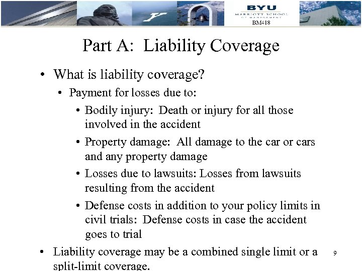 Part A: Liability Coverage • What is liability coverage? • Payment for losses due