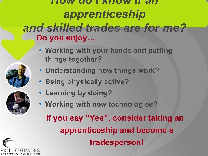 How do I know if an apprenticeship and skilled trades are for me? Do