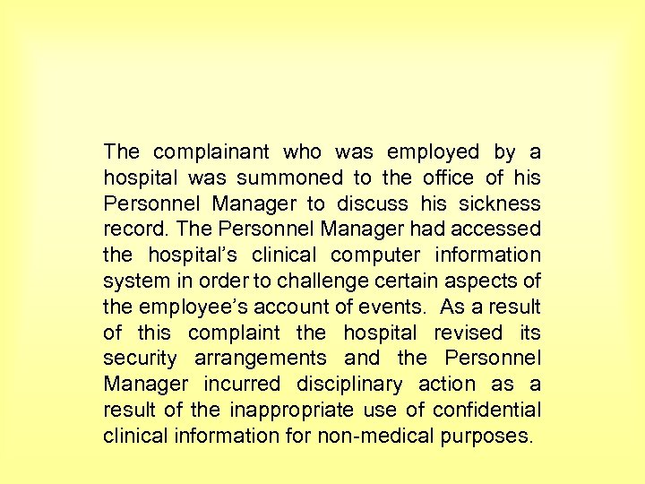 The complainant who was employed by a hospital was summoned to the office of