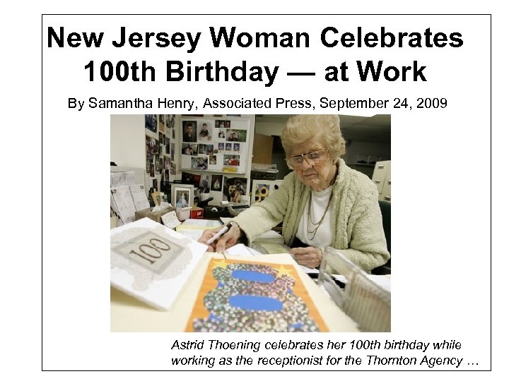 New Jersey Woman Celebrates 100 th Birthday — at Work By Samantha Henry, Associated