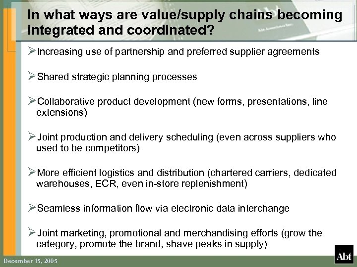 In what ways are value/supply chains becoming integrated and coordinated? ØIncreasing use of partnership