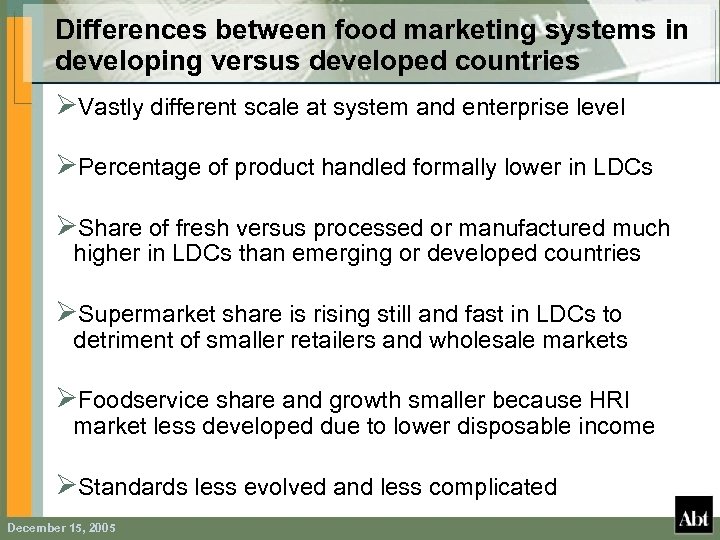 Differences between food marketing systems in developing versus developed countries ØVastly different scale at