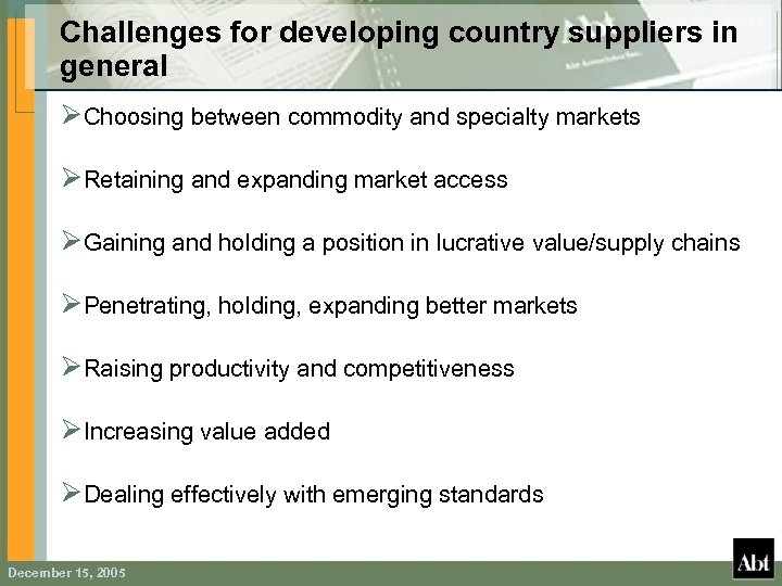 Challenges for developing country suppliers in general ØChoosing between commodity and specialty markets ØRetaining