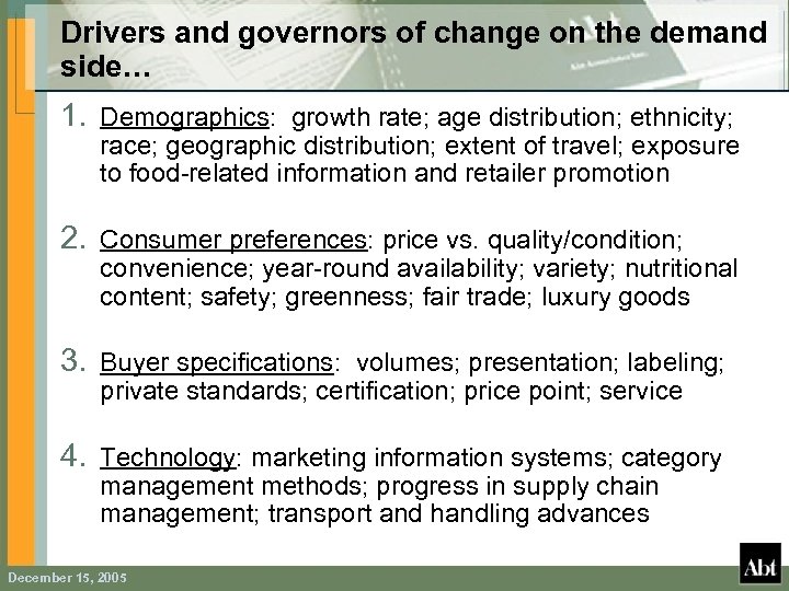 Drivers and governors of change on the demand side… 1. Demographics: growth rate; age