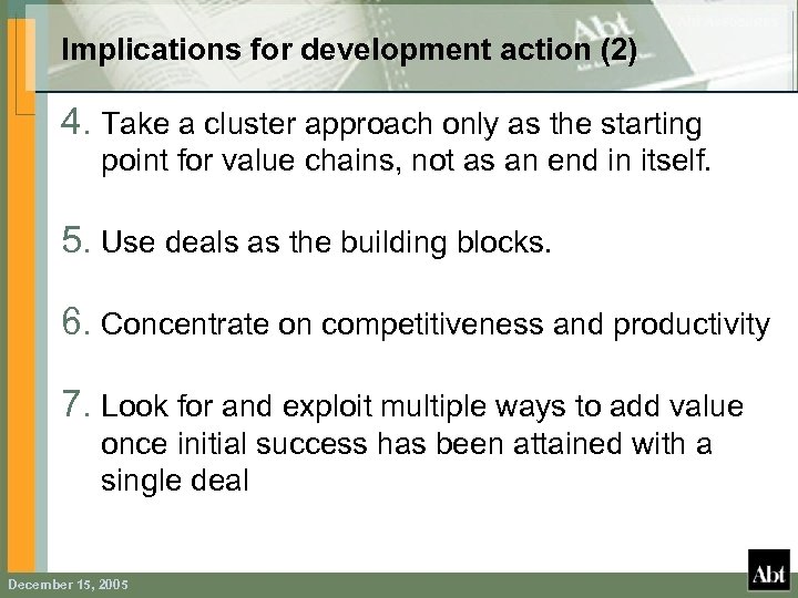 Implications for development action (2) 4. Take a cluster approach only as the starting