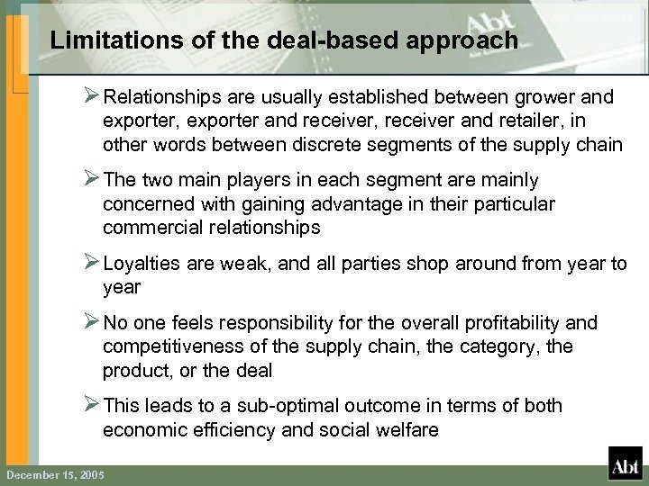 Limitations of the deal-based approach Ø Relationships are usually established between grower and exporter,