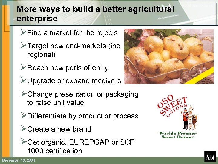 More ways to build a better agricultural enterprise ØFind a market for the rejects