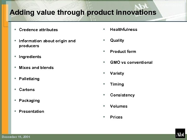 Adding value through product innovations • Credence attributes • Healthfulness • Information about origin