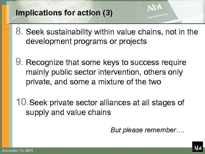 Implications for action (3) 8. Seek sustainability within value chains, not in the development