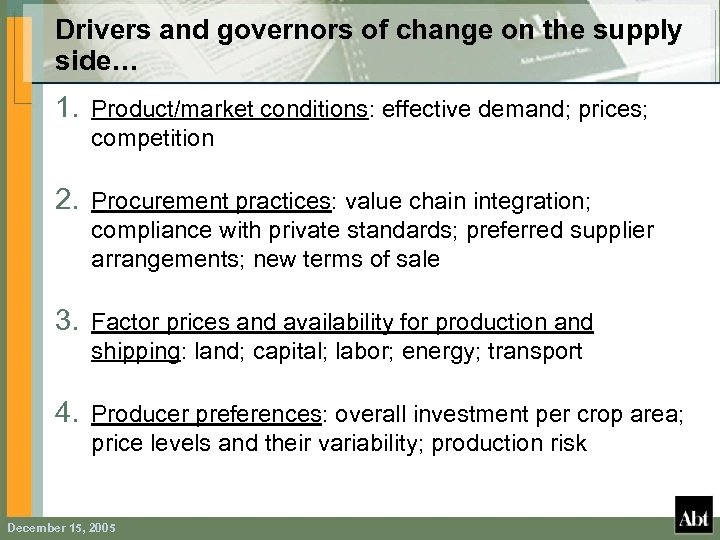 Drivers and governors of change on the supply side… 1. Product/market conditions: effective demand;