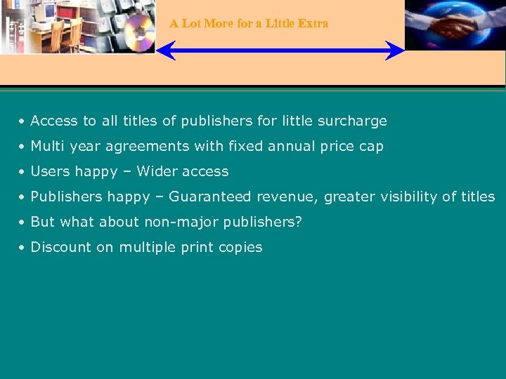 A Lot More for a Little Extra • Access to all titles of publishers