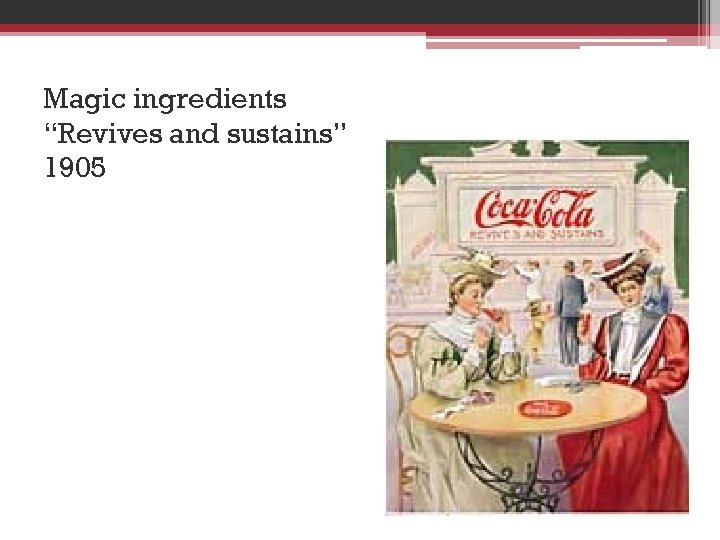 Magic ingredients “Revives and sustains” 1905 