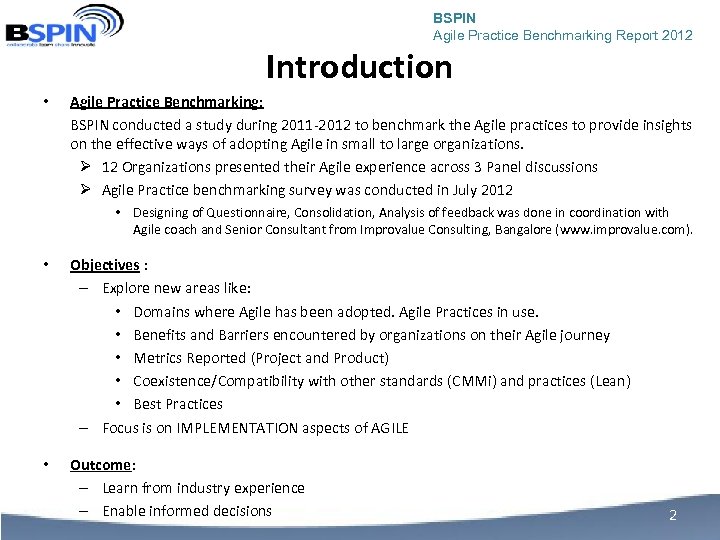 BSPIN Agile Practice Benchmarking Report 2012 Introduction • Agile Practice Benchmarking: BSPIN conducted a