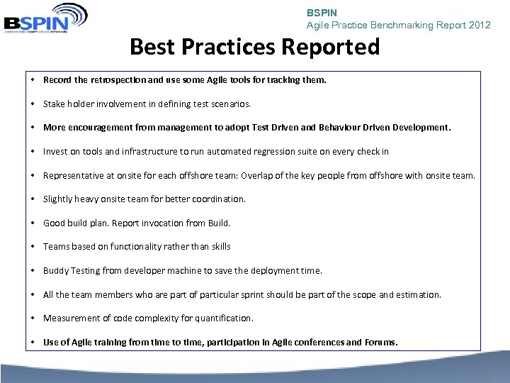 BSPIN Agile Practice Benchmarking Report 2012 Best Practices Reported • Record the retrospection and