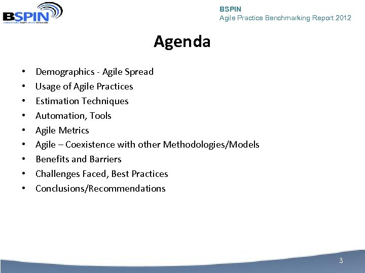 BSPIN Agile Practice Benchmarking Report 2012 Agenda • • • Demographics - Agile Spread