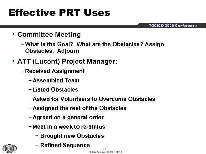 Effective PRT Uses TOCICO 2009 Conference • Committee Meeting − What is the Goal?
